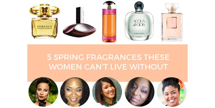 Beauty + Hair: 5 Spring Fragrances These Women Can’t Live Without